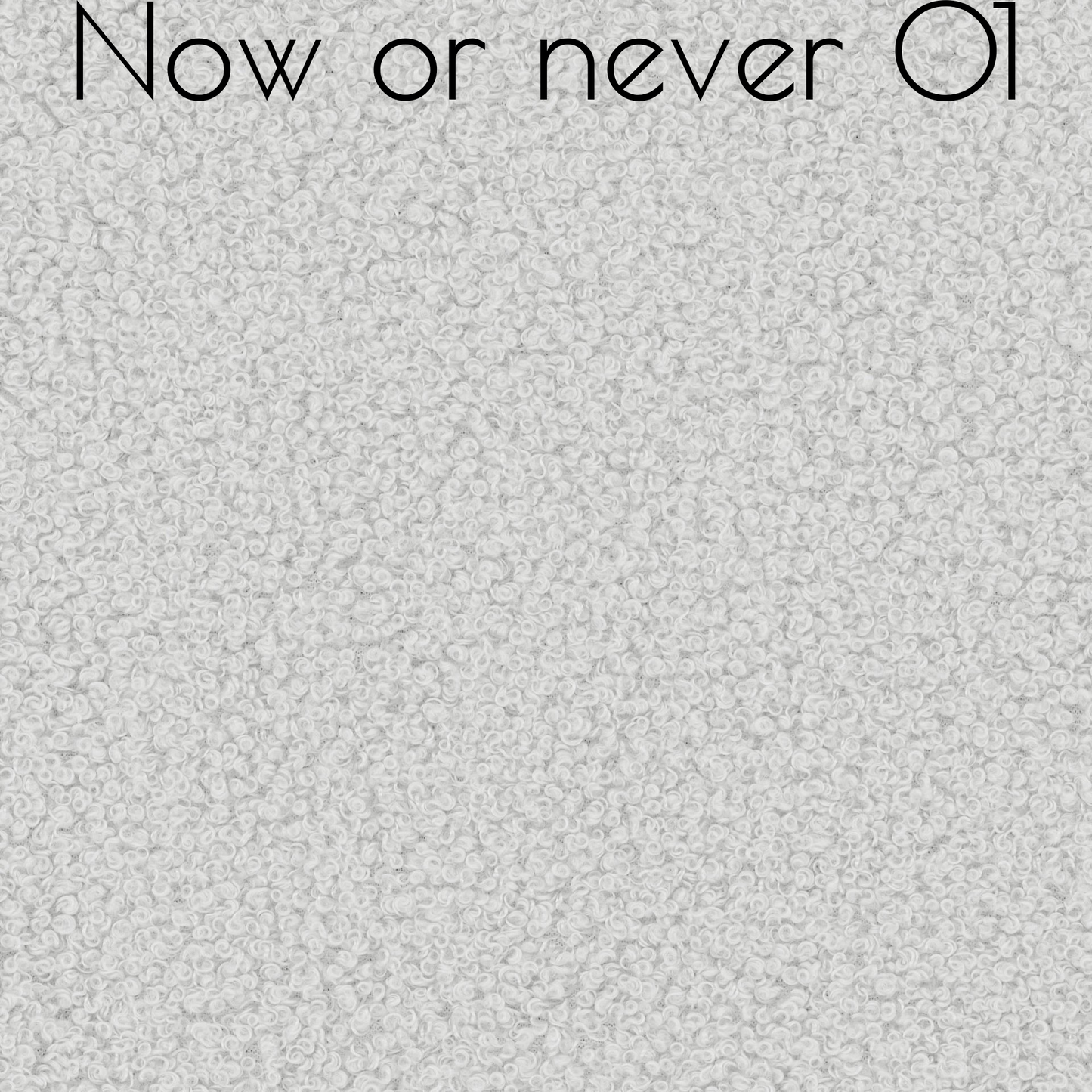 Now Or Never